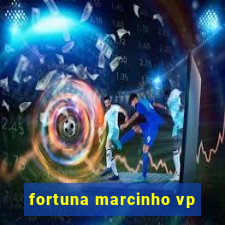 fortuna marcinho vp